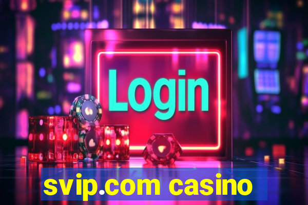 svip.com casino